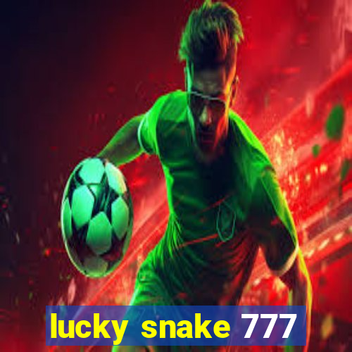 lucky snake 777